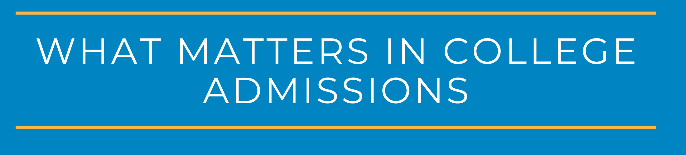 What Matters in College Admissions