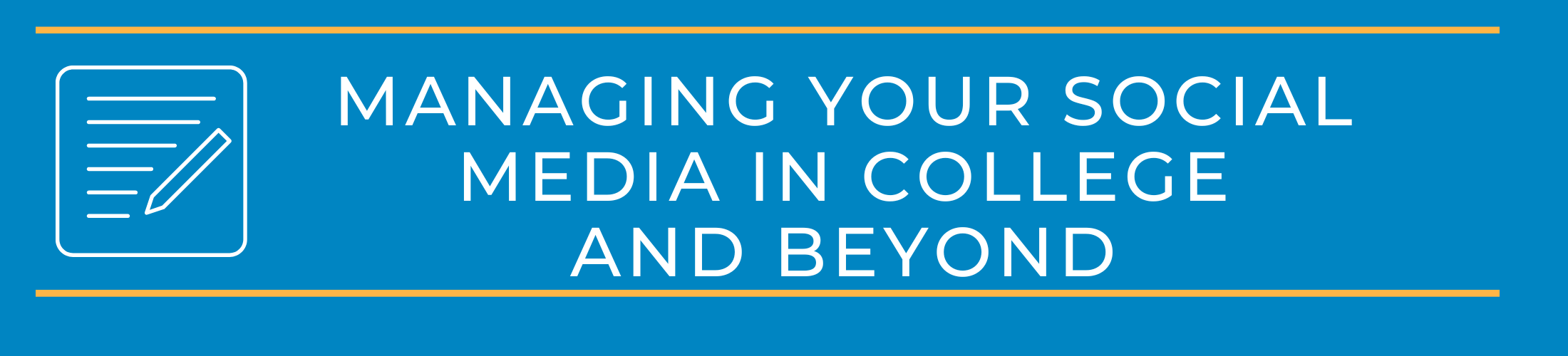 Managing Your Social Media in College and Beyond