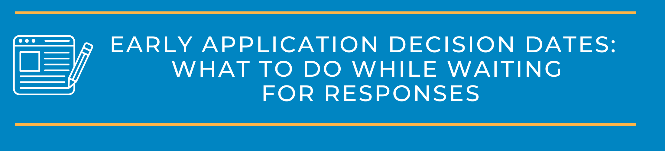 Early Application Decision Dates: What to Do While Waiting for Responses