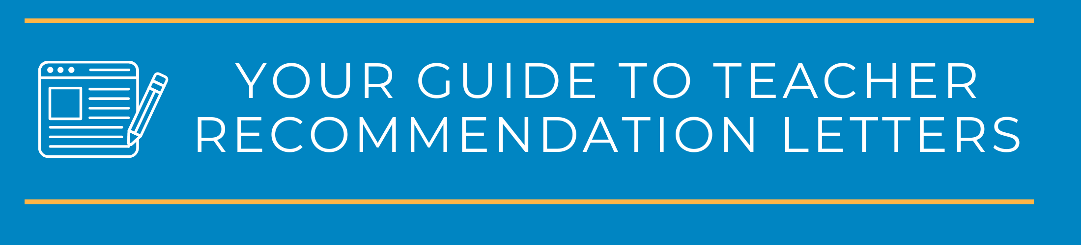 Your Guide to Teacher Recommendation Letters