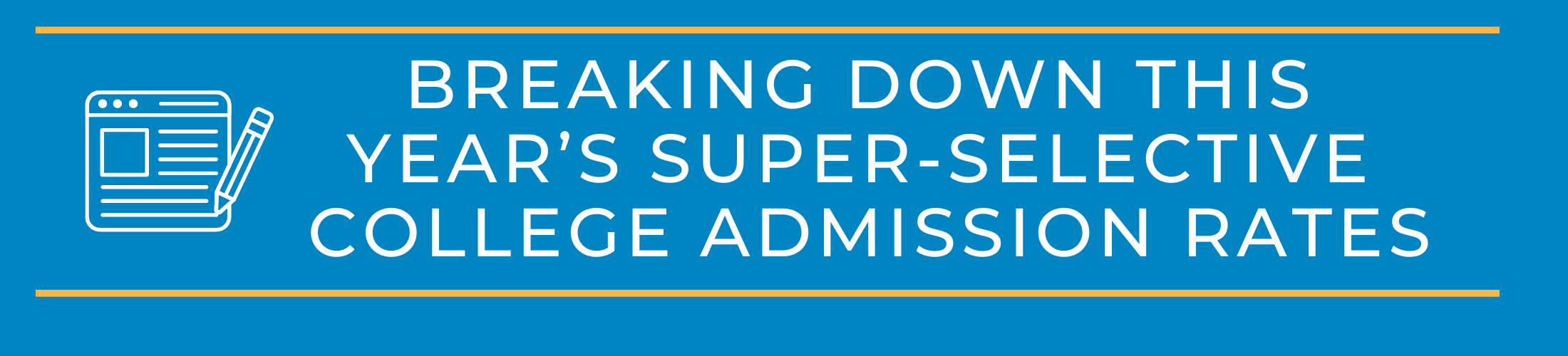 Breaking Down This Year’s Super-Selective College Admission Rates